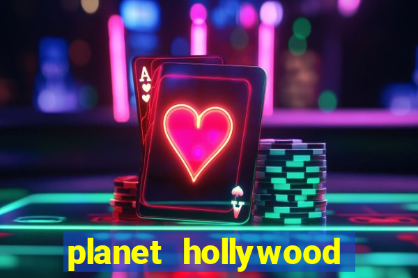 planet hollywood and casino