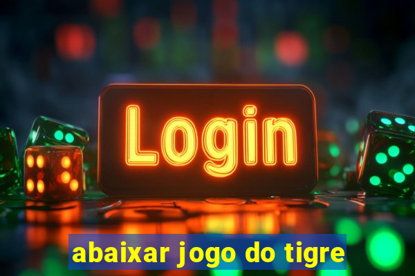 abaixar jogo do tigre