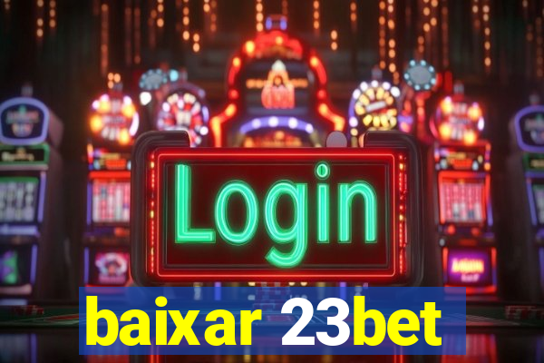 baixar 23bet