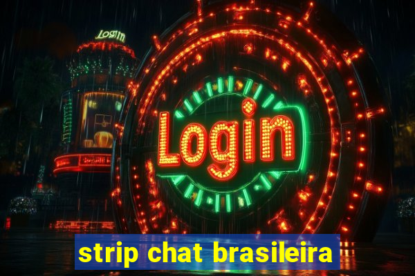 strip chat brasileira