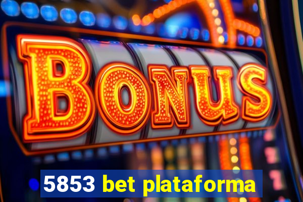 5853 bet plataforma