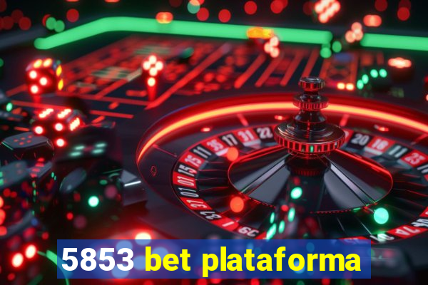 5853 bet plataforma