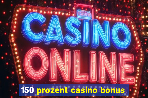 150 prozent casino bonus