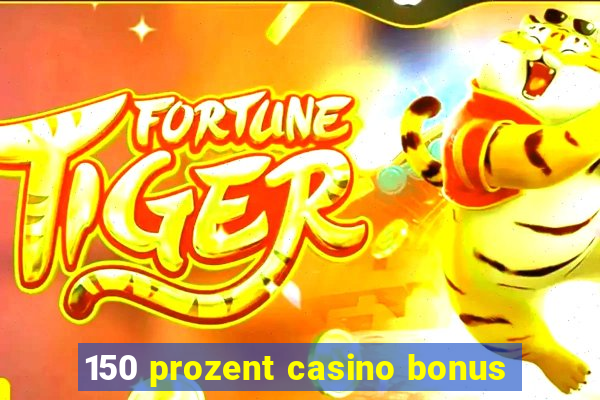 150 prozent casino bonus