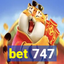 bet 747