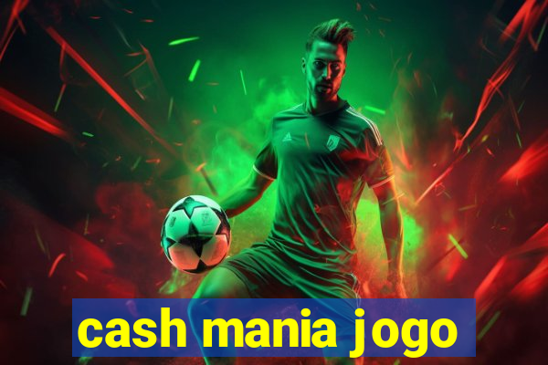 cash mania jogo