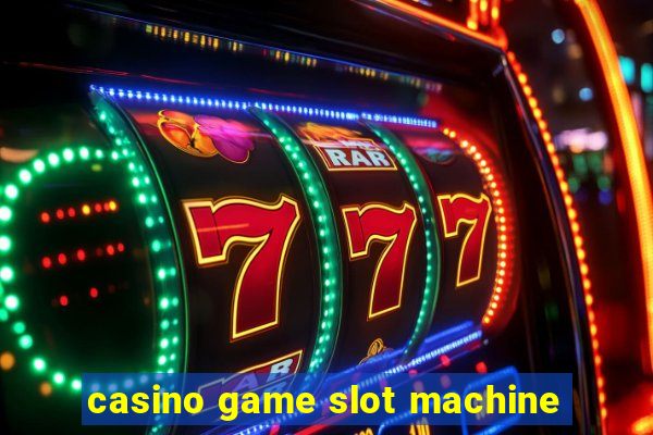 casino game slot machine