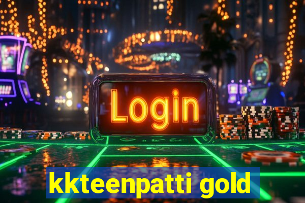 kkteenpatti gold