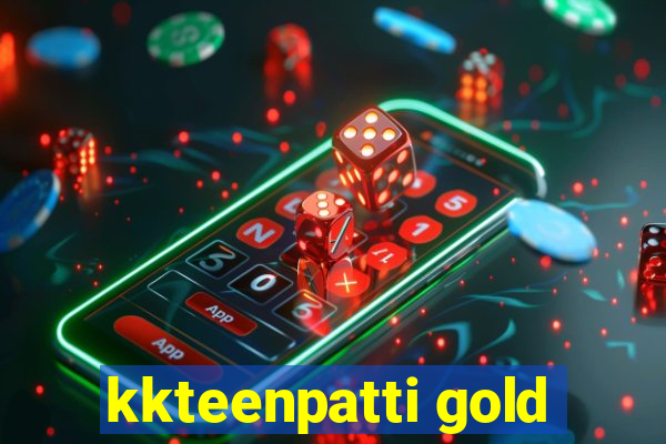 kkteenpatti gold