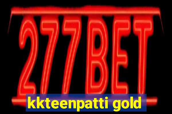 kkteenpatti gold