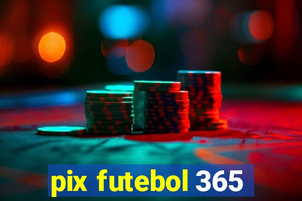 pix futebol 365