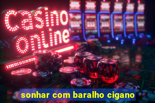 sonhar com baralho cigano