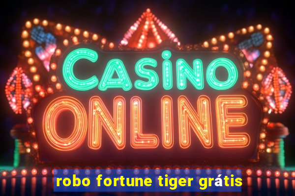 robo fortune tiger grátis