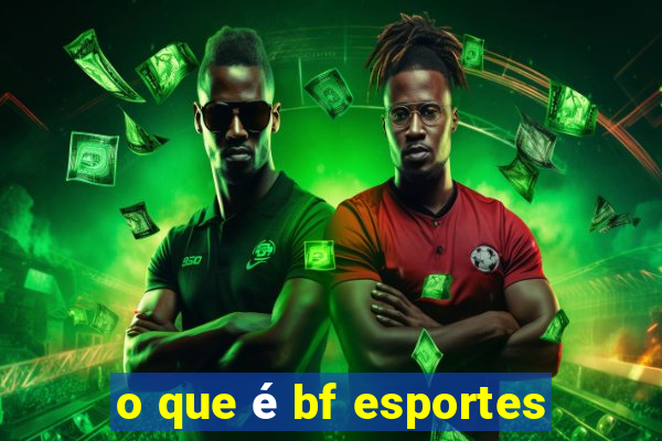 o que é bf esportes