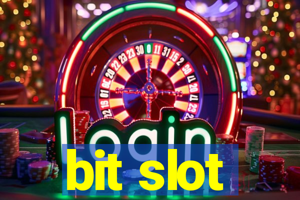 bit slot