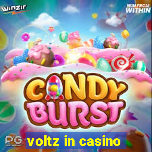 voltz in casino