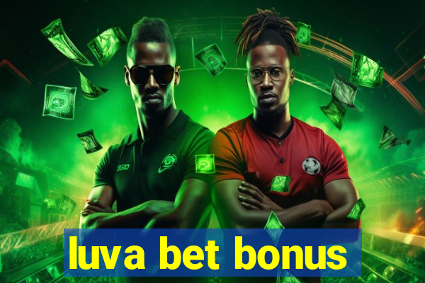 luva bet bonus