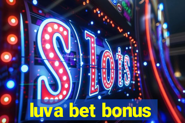 luva bet bonus