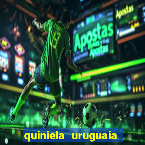 quiniela uruguaia de hoje