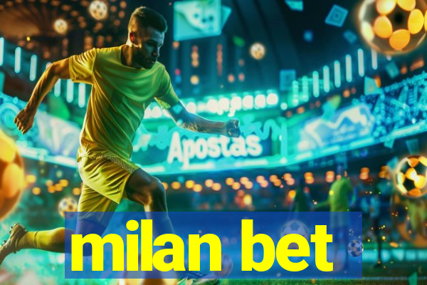 milan bet