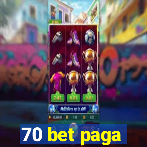 70 bet paga