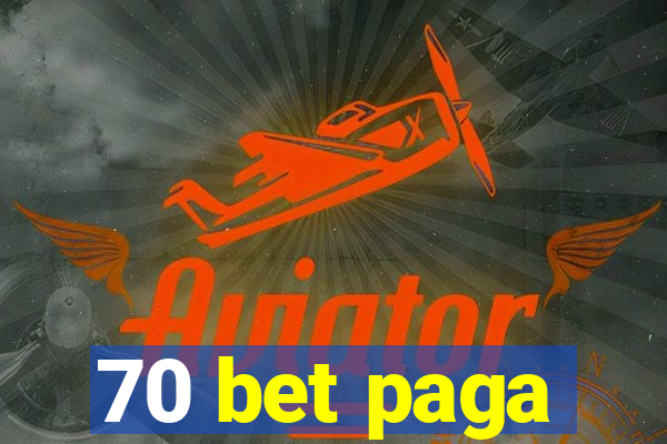 70 bet paga