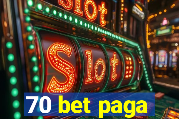 70 bet paga