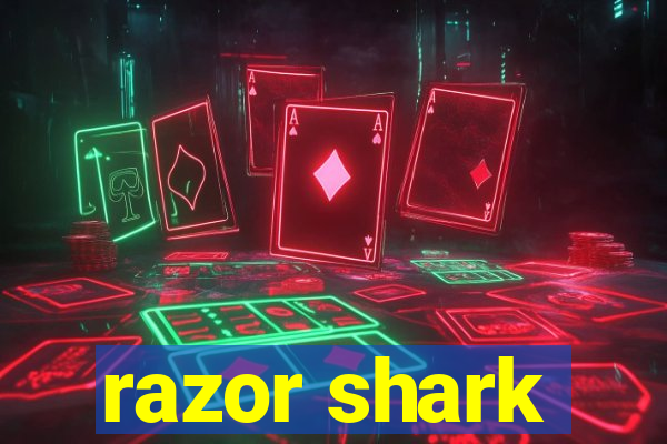 razor shark