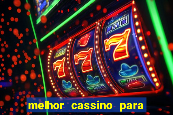 melhor cassino para ganhar dinheiro