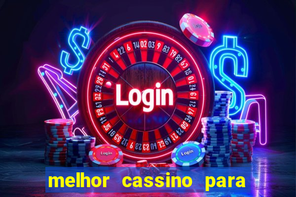 melhor cassino para ganhar dinheiro