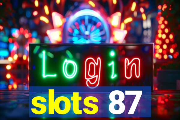 slots 87