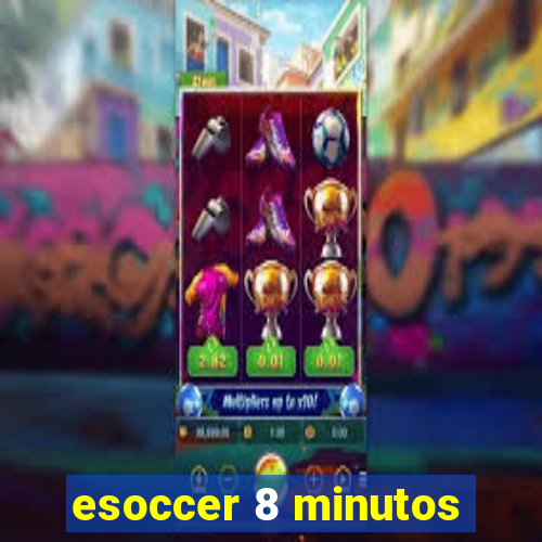 esoccer 8 minutos