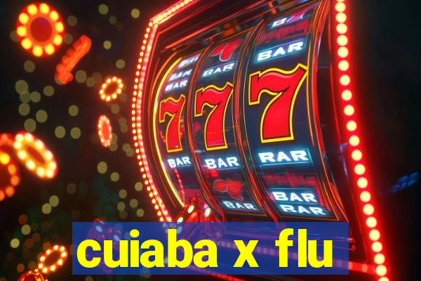 cuiaba x flu