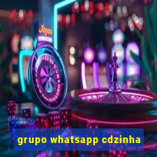 grupo whatsapp cdzinha