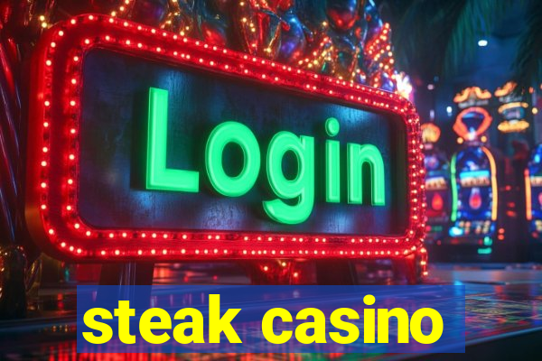 steak casino