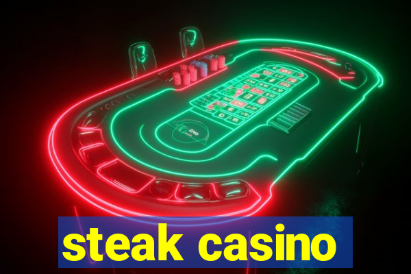 steak casino