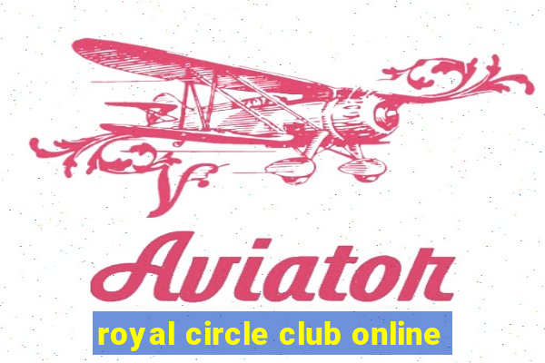 royal circle club online