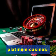 platinum casinos