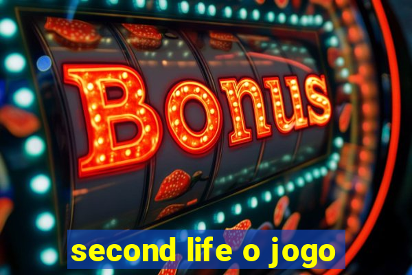 second life o jogo