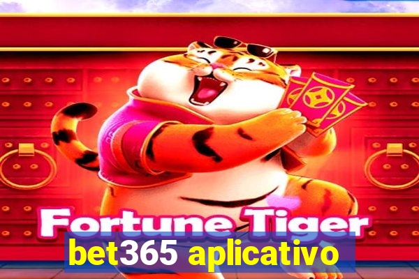 bet365 aplicativo