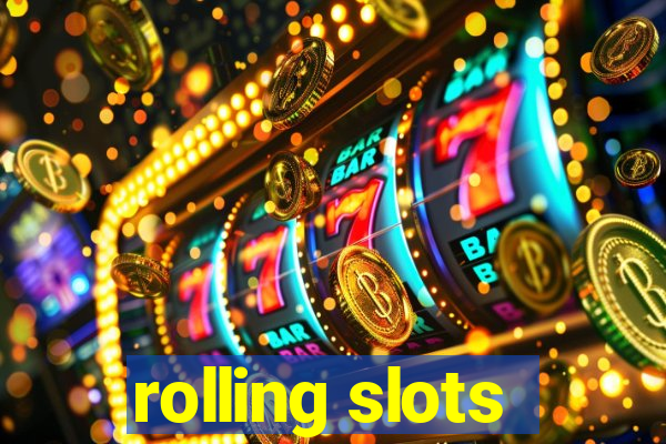 rolling slots