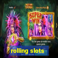 rolling slots