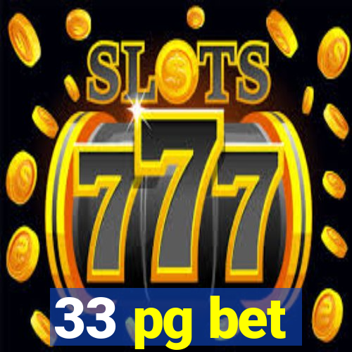 33 pg bet