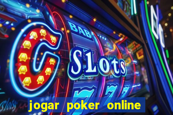 jogar poker online gratis texas holdem