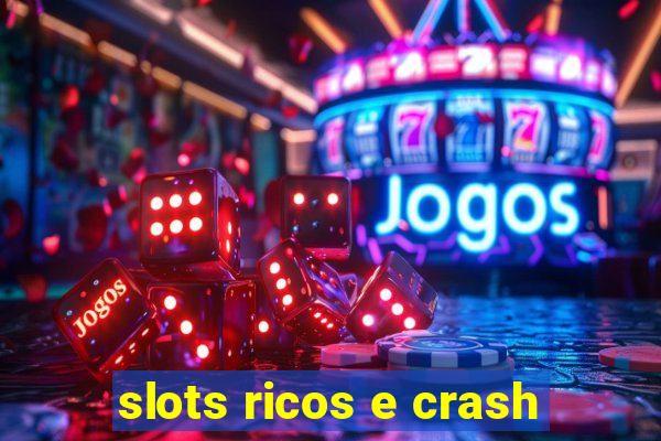 slots ricos e crash