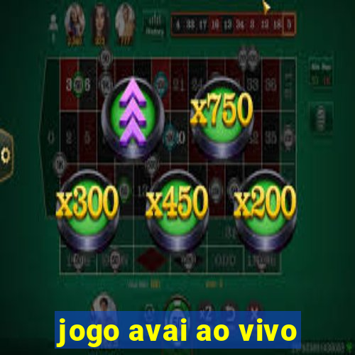 jogo avai ao vivo