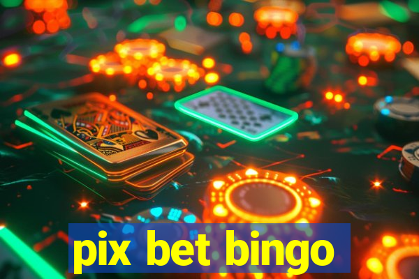 pix bet bingo