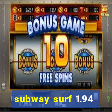 subway surf 1.94