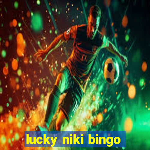 lucky niki bingo