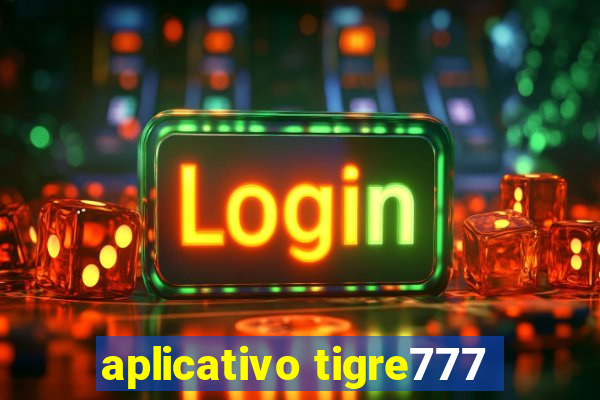 aplicativo tigre777